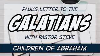Galatians 3 and Being Children of Abraham and Sarah